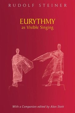 Eurythmy as Visible Singing - Steiner, Rudolf