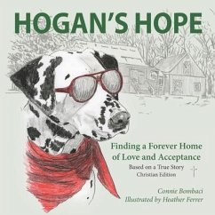Hogan's Hope: Finding a Forever Home of Love and Acceptance - Bombaci, Connie
