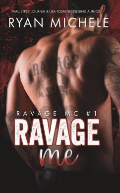 Ravage Me (Ravage MC #1): A Motorcycle Club Romance - Michele, Ryan