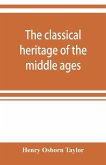 The classical heritage of the middle ages