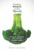 Finding Wisdom in the Broccoli: Things I Learned Around the Dinner Table