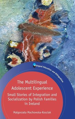 The Multilingual Adolescent Experience - Machowska-Kosciak, Malgorzata