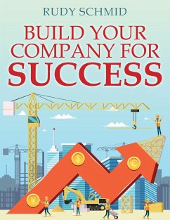 Build Your Company for Success - Schmid, Rudy