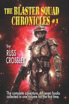 The Blaster Squad Chronicles #1 - Crossley, Russ