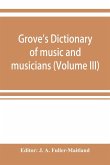 Grove's dictionary of music and musicians (Volume III)