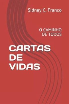 Cartas de Vidas: O Caminho de Todos - Franco, Sidney C.