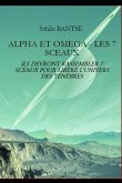 Alpha Et Omega - Les 7 Sceaux: Ils Devront Rassembler 7 Sceaux Pour Libéré l'Univers Des Ténèbres