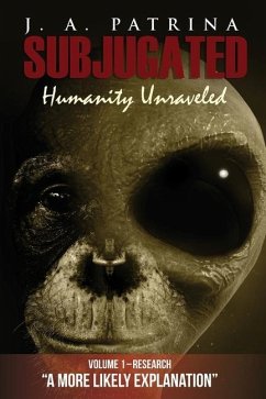 Subjugated: Humanity Unraveled - Patrina, J. A.