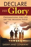 Declare His Glory: Preparations for Life on the Mission Field