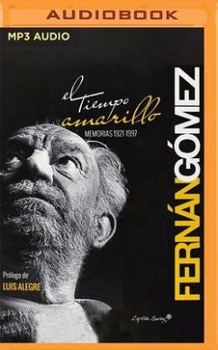El Tiempo Amarillo (Narración En Castellano): Memorias (1921-1997) - Fernan-Gomez, Fernando