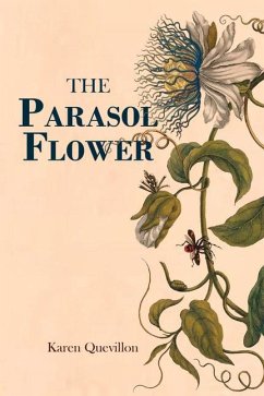 The Parasol Flower - Quevillon, Karen