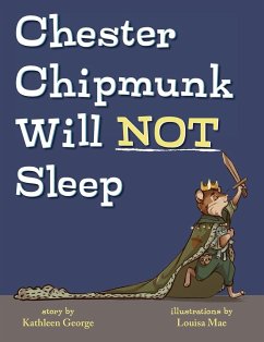 Chester Chipmunk Will Not Sleep - George, Kathleen