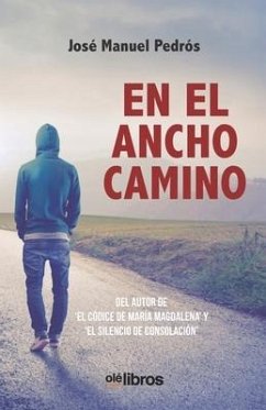 En el ancho camino: Los últimos años del franquismo desde la perspectiva de un estudiante universitario - Pedros Garcia, Jose Manuel