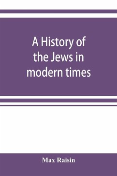 A history of the Jews in modern times - Raisin, Max