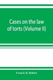 Cases on the law of torts (Volume II)