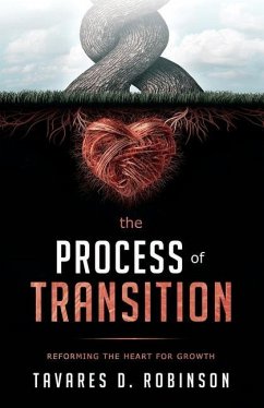 The Process Of Transition: Reforming The Heart For Growth - Robinson, Tavares D.