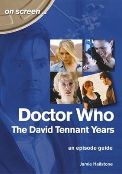 Doctor Who: The David Tennant Years: An Episode Guide - Hailstone, Jamie