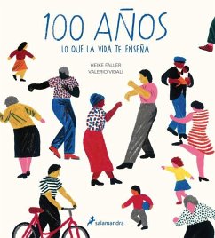 100 Años: Lo Que La Vida Te Enseña / Hundred: What You Learn in a Lifetime - Faller, Heike
