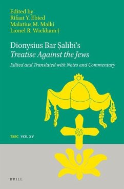 Dionysius Bar Ṣalībī's Treatise Against the Jews - Ebied, Rifaat; Malki, Malki; Wickham, Lionel R