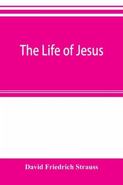 The life of Jesus - Friedrich Strauss, David