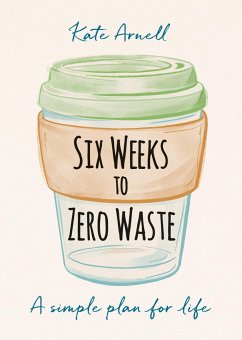 Six Weeks to Zero Waste - Arnell, Kate