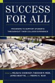 Success for All: Programs to Support Students Throughout Their College Experience Volume 1