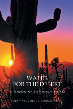 Water for the Desert - Bridges M. Ed., Robyn Nygumburo