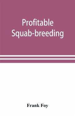 Profitable squab-breeding - Foy, Frank