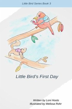 Little Bird's First Day - Hoots, Loni
