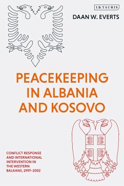 Peacekeeping in Albania and Kosovo - Everts, Daan W