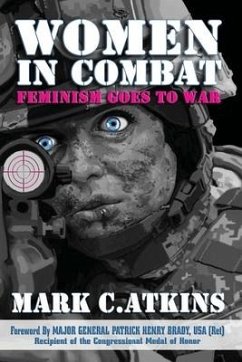 Women in Combat: Feminism Goes to War - Atkins, Mark C.