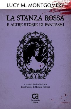 La Stanza Rossa e altre storie di fantasmi - Montgomery, Lucy Maud