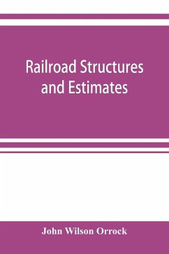 Railroad structures and estimates - Wilson Orrock, John