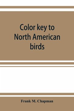 Color key to North American birds; with bibliographical appendix - M. Chapman, Frank