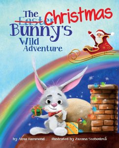 The Christmas Bunny's Wild Adventure - Hammond, Alma R