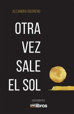 Otra vez sale el sol - Guerrero Duque, Alejandra