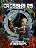 Crosshairs (Classic Reprint): A Supplement for Shatterzone