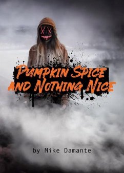 Pumpkin Spice and Nothing Nice - Damante, Mike