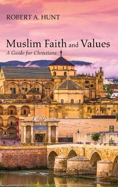 Muslim Faith and Values - Hunt, Robert A.