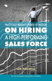 Practically Brilliant Words of Wisdom on Hiring a High-Performing Sales Force