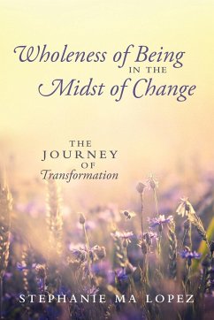 Wholeness of Being in the Midst of Change - Lopez, Stephanie Ma