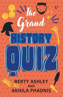 The Grand History Quiz - Ashley, Berty; Phadnis, Akhila