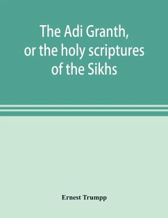 The A¿di Granth, or the holy scriptures of the Sikhs - Trumpp, Ernest