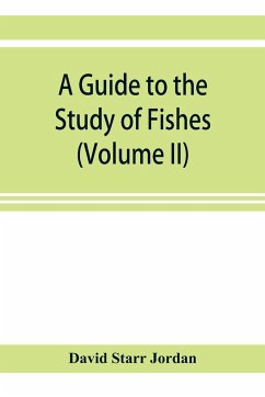 A guide to the study of fishes (Volume II) - Starr Jordan, David