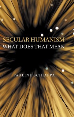 Secular Humanism What Does That Mean - Schiappa, Pauline