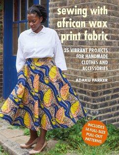 Sewing with African Wax Print Fabric - Parker, Adaku