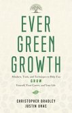 Evergreen Growth: Mindsets, Tools, and Techniques to Help You Grow Yourself, Your Career, and Your Life