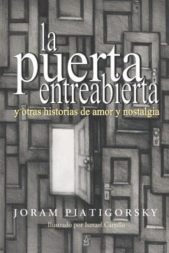 La Puerta Entreabierta: y otras historias de amor y nostalgia - Piatigorsky, Joram