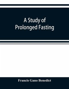 A study of prolonged fasting - Gano Benedict, Francis