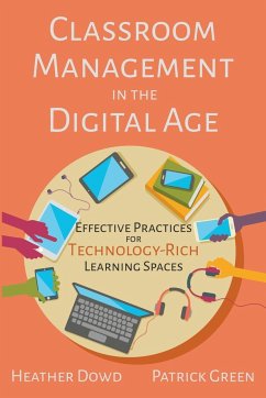 Classroom Management in the Digital Age - Dowd, Heather; Green, Patrick